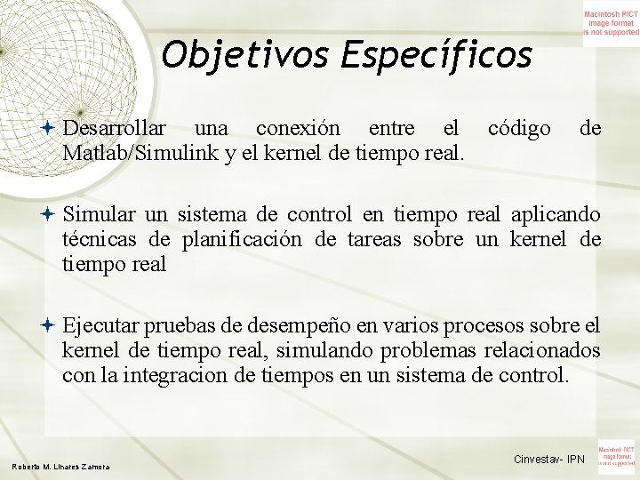 Objetivos Específicos Desarrollar una conexión entre el código de Matlab/Simulink y el kernel de