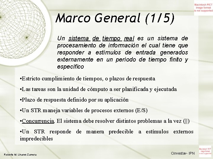Marco General (1/5) Un sistema de tiempo real es un sistema de procesamiento de