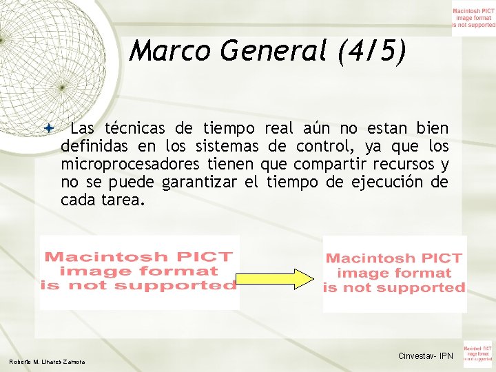 Marco General (4/5) Las técnicas de tiempo real aún no estan bien definidas en