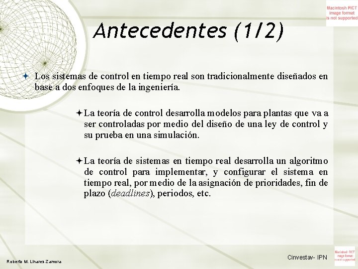 Antecedentes (1/2) Los sistemas de control en tiempo real son tradicionalmente diseñados en base