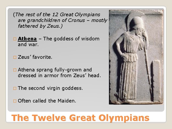 (The rest of the 12 Great Olympians are grandchildren of Cronus – mostly fathered