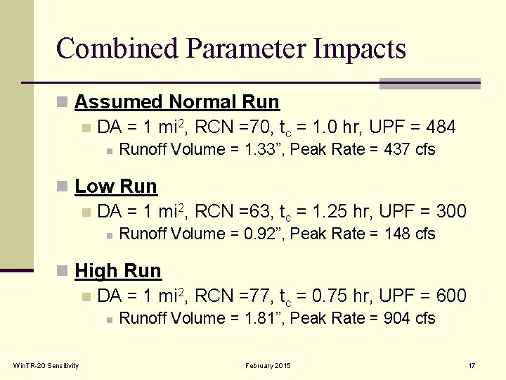 Combined Parameter Impacts n Assumed Normal Run n DA = 1 mi 2, RCN