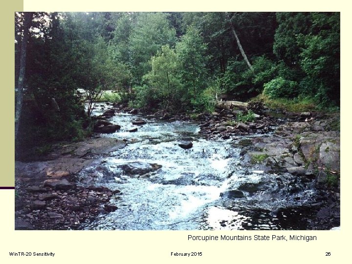 Porcupine Mountains State Park, Michigan Win. TR-20 Sensitivity February 2015 26 