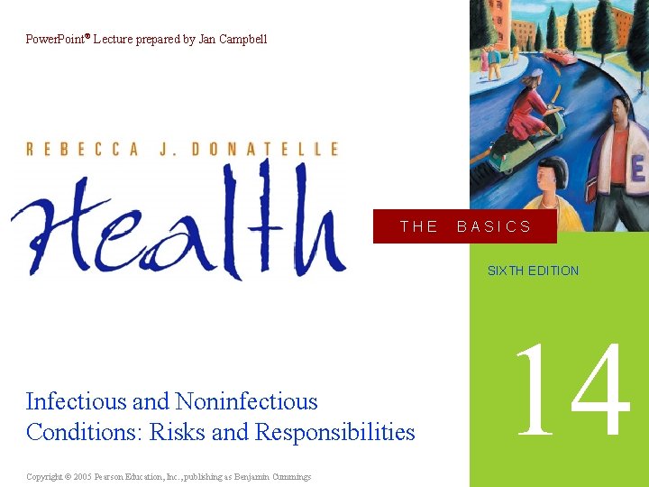 Power. Point® Lecture prepared by Jan Campbell THE BASICS SIXTH EDITION Infectious and Noninfectious