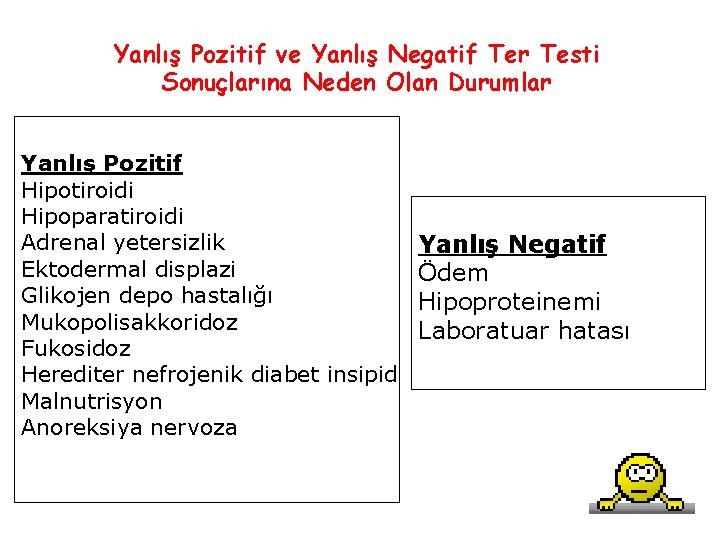 Yanlış Pozitif ve Yanlış Negatif Ter Testi Sonuçlarına Neden Olan Durumlar Yanlış Pozitif Hipotiroidi