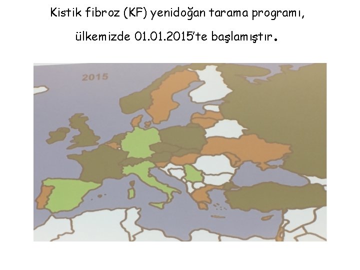 Kistik fibroz (KF) yenidoğan tarama programı, ülkemizde 01. 2015’te başlamıştır . 