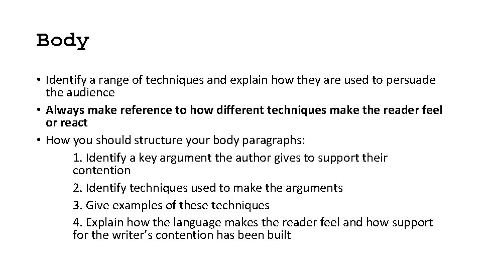 Body • Identify a range of techniques and explain how they are used to