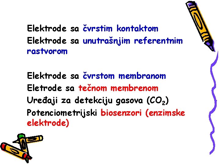 Elektrode sa čvrstim kontaktom Elektrode sa unutrašnjim referentnim rastvorom Elektrode sa čvrstom membranom Eletrode