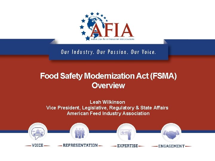 Food Safety Modernization Act (FSMA) Overview Leah Wilkinson Vice President, Legislative, Regulatory & State