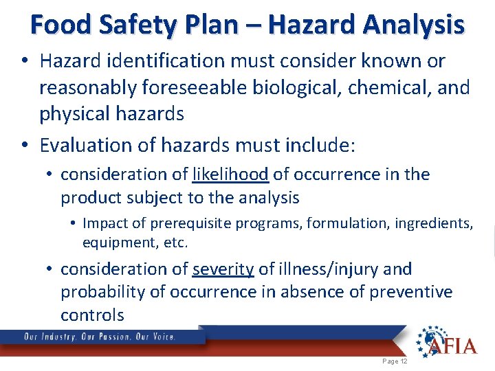 Food Safety Plan – Hazard Analysis • Hazard identification must consider known or reasonably