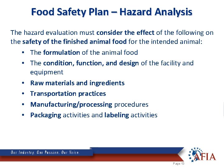 Food Safety Plan – Hazard Analysis The hazard evaluation must consider the effect of