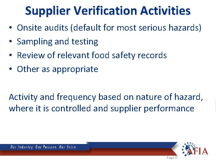 Supplier Verification Activities • • Onsite audits (default for most serious hazards) Sampling and