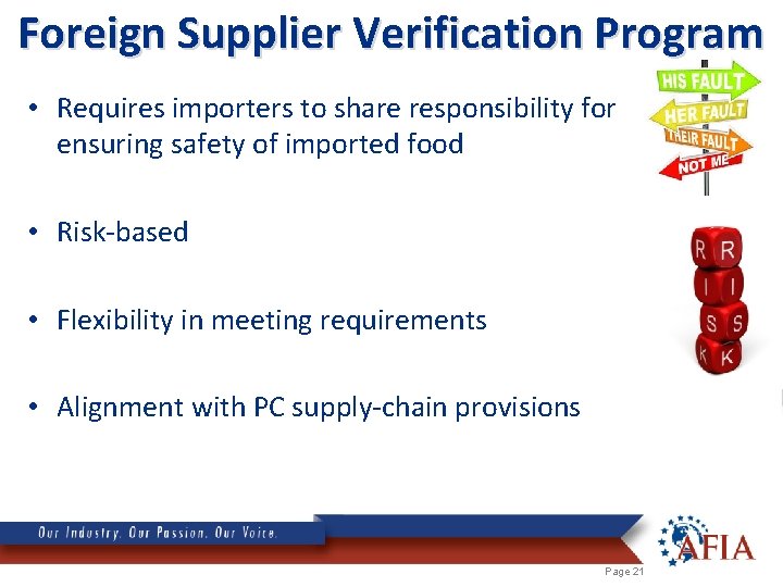 Foreign Supplier Verification Program • Requires importers to share responsibility for ensuring safety of