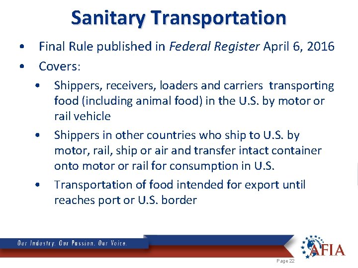 Sanitary Transportation • Final Rule published in Federal Register April 6, 2016 • Covers:
