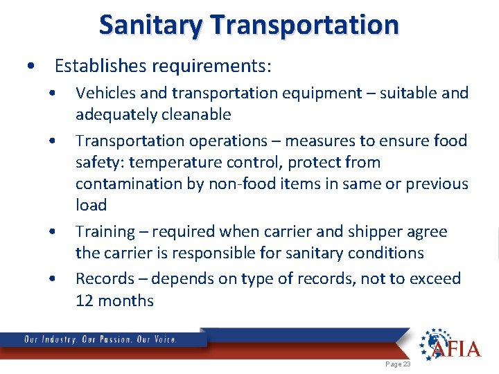 Sanitary Transportation • Establishes requirements: • • Vehicles and transportation equipment – suitable and