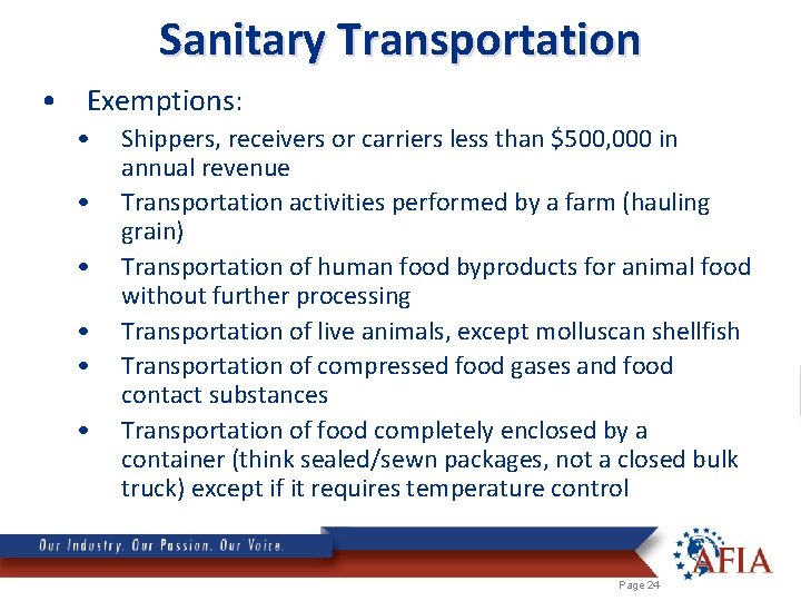Sanitary Transportation • Exemptions: • • • Shippers, receivers or carriers less than $500,