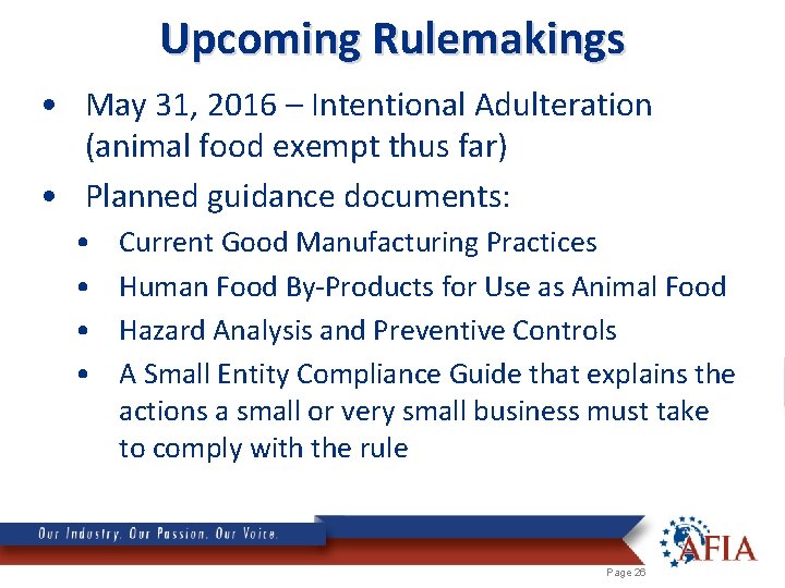 Upcoming Rulemakings • May 31, 2016 – Intentional Adulteration (animal food exempt thus far)