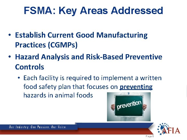 FSMA: Key Areas Addressed • Establish Current Good Manufacturing Practices (CGMPs) • Hazard Analysis