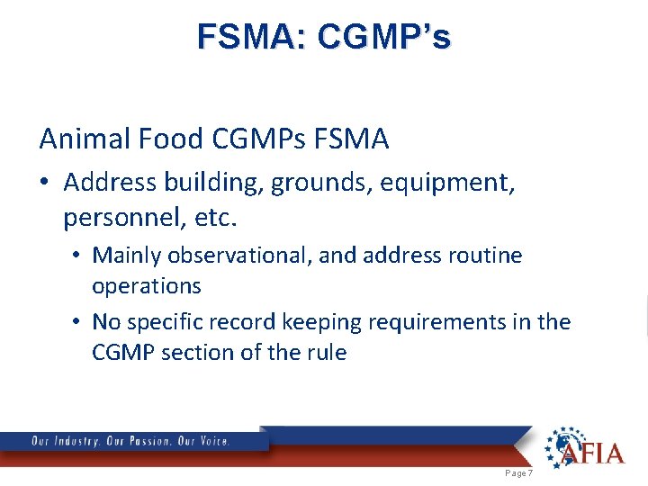 FSMA: CGMP’s Animal Food CGMPs FSMA • Address building, grounds, equipment, personnel, etc. •