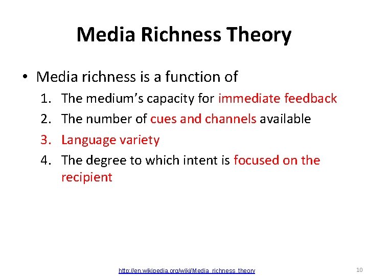 Media Richness Theory • Media richness is a function of 1. 2. 3. 4.