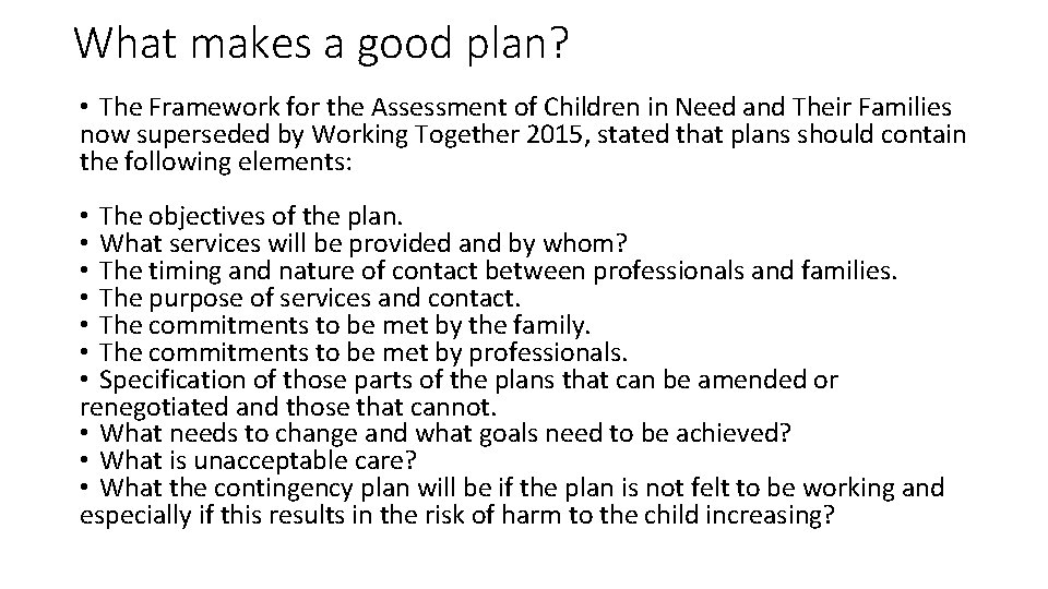 What makes a good plan? • The Framework for the Assessment of Children in