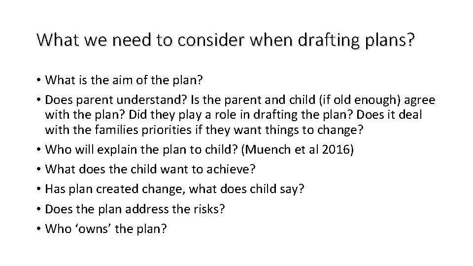 What we need to consider when drafting plans? • What is the aim of
