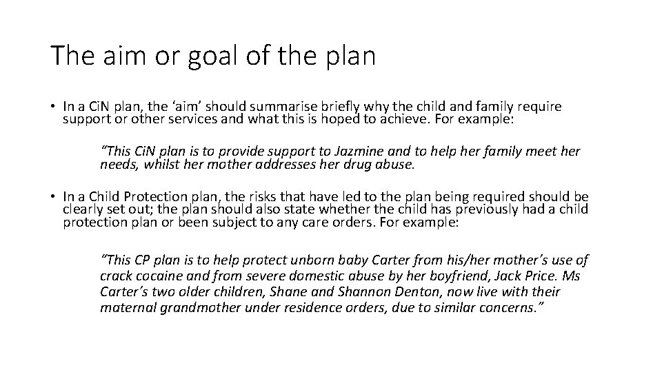 The aim or goal of the plan • In a Ci. N plan, the