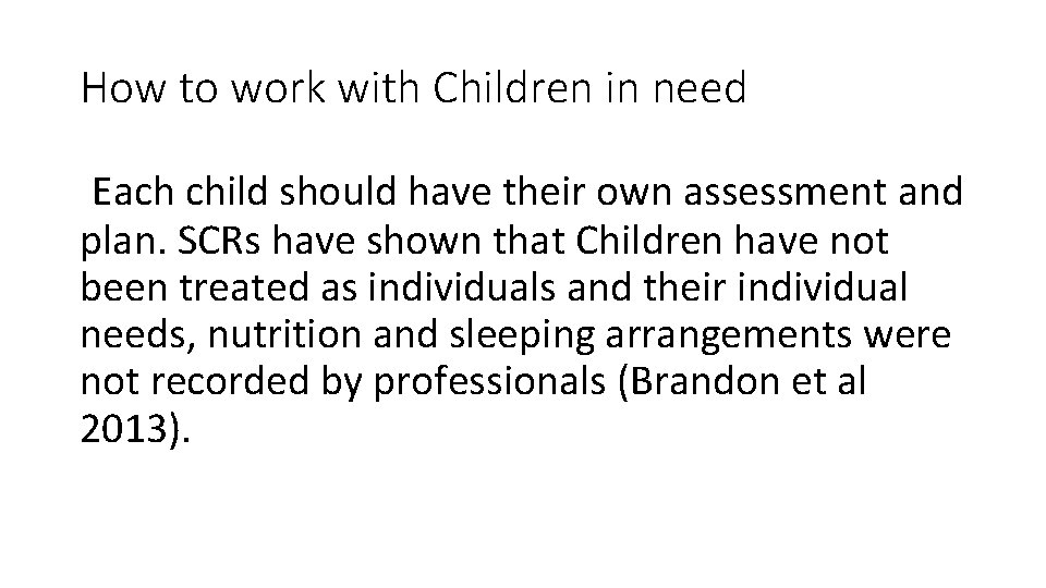 How to work with Children in need Each child should have their own assessment