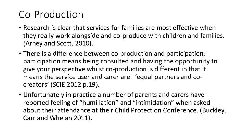 Co-Production • Research is clear that services for families are most effective when they
