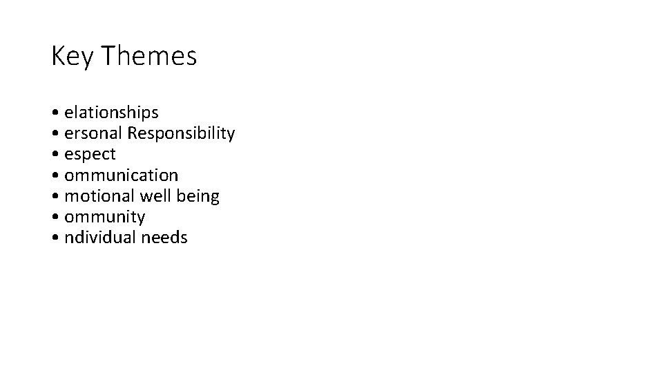 Key Themes •  elationships •  ersonal Responsibility •  espect •  ommunication •  motional well