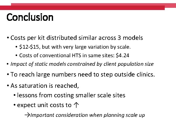 Conclusion • Costs per kit distributed similar across 3 models • $12 -$15, but