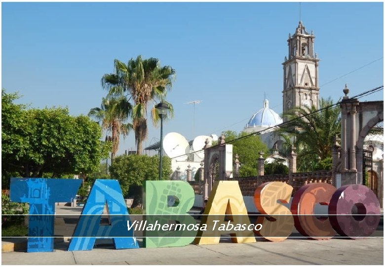 Villahermosa Tabasco 