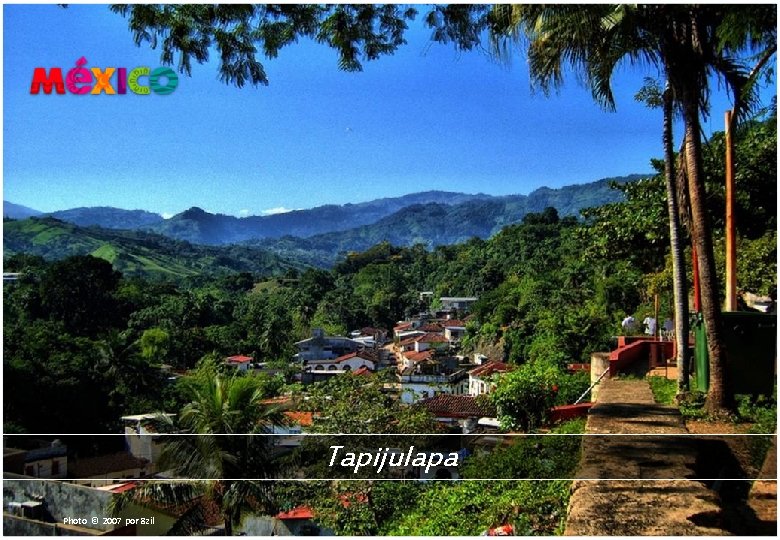 Tapijulapa Photo © 2007 por 8 zil 