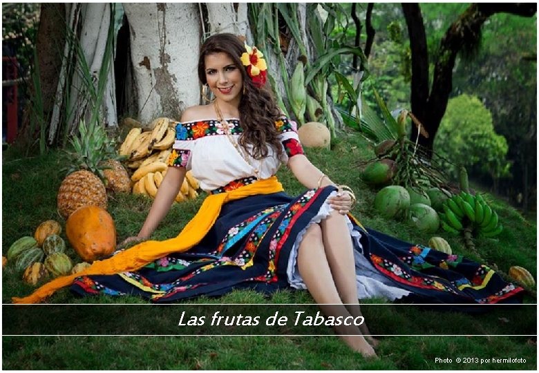 Las frutas de Tabasco Photo © 2013 por hermilofoto 