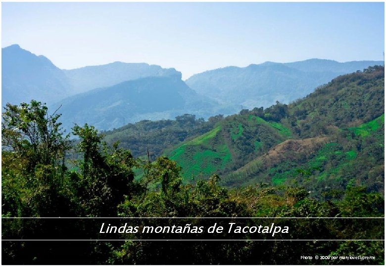 Lindas montañas de Tacotalpa Photo © 2009 por marylovesupreme 