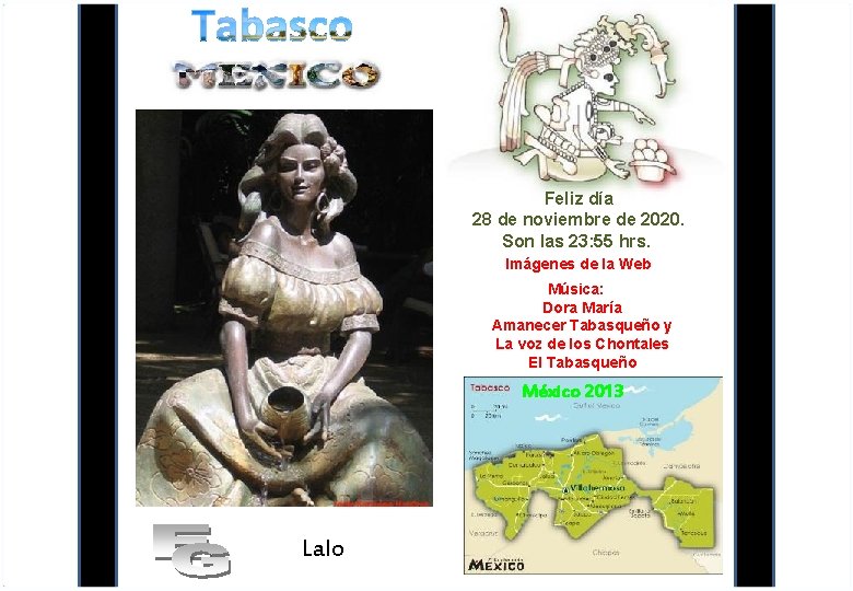 Feliz día 28 de noviembre de 2020. Son las 23: 55 hrs. Imágenes de