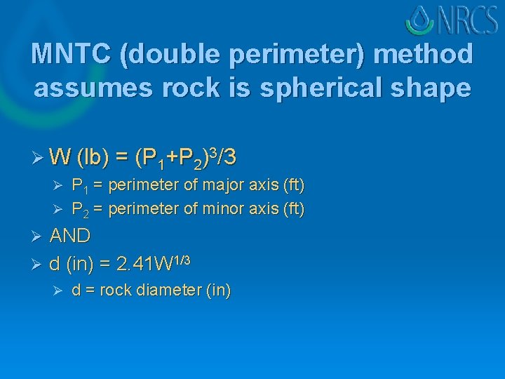 MNTC (double perimeter) method assumes rock is spherical shape Ø W (lb) = (P