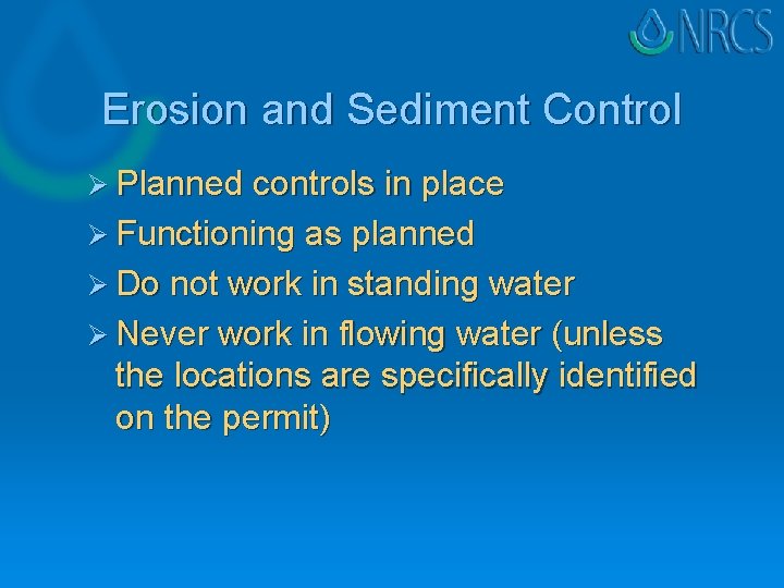 Erosion and Sediment Control Ø Planned controls in place Ø Functioning as planned Ø