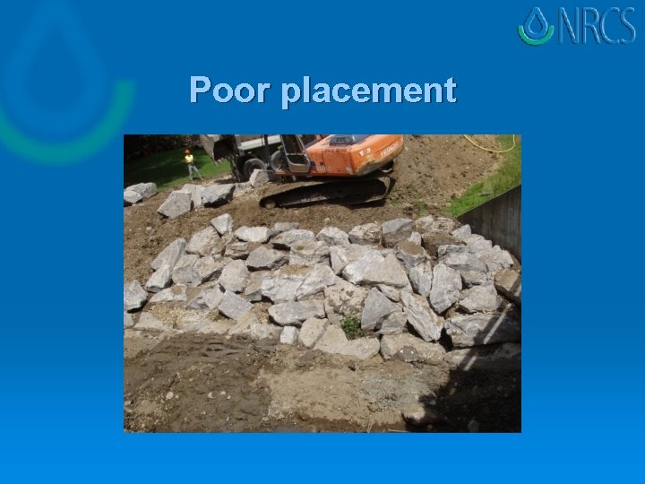 Poor placement Poor placement