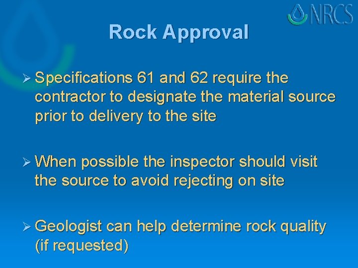 Rock Approval Ø Specifications 61 and 62 require the contractor to designate the material