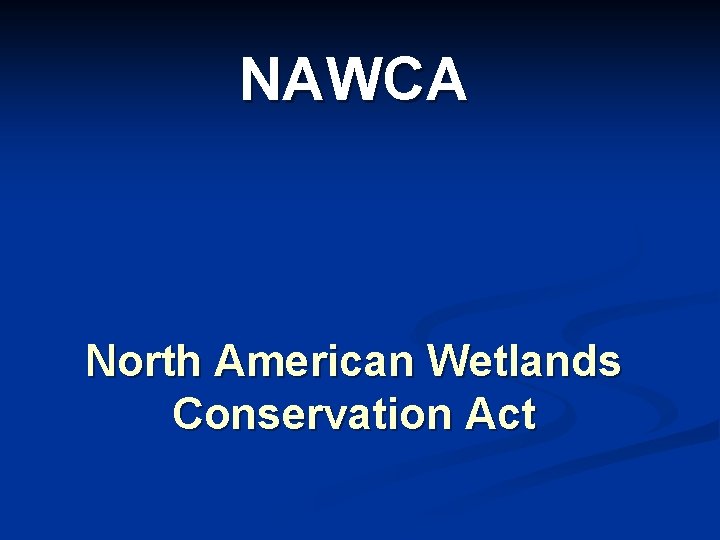 NAWCA North American Wetlands Conservation Act 