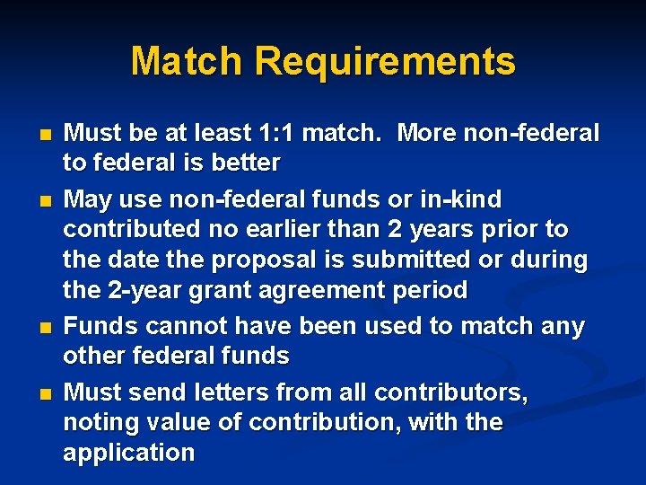 Match Requirements n n Must be at least 1: 1 match. More non-federal to