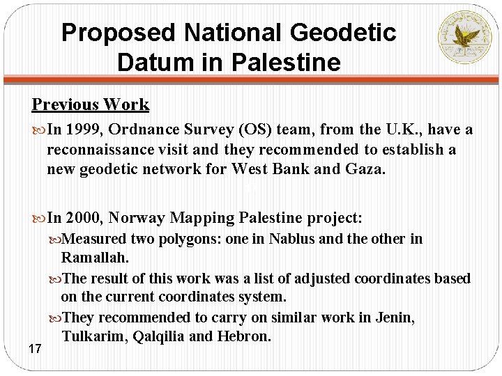 Proposed National Geodetic Datum in Palestine Previous Work In 1999, Ordnance Survey (OS) team,