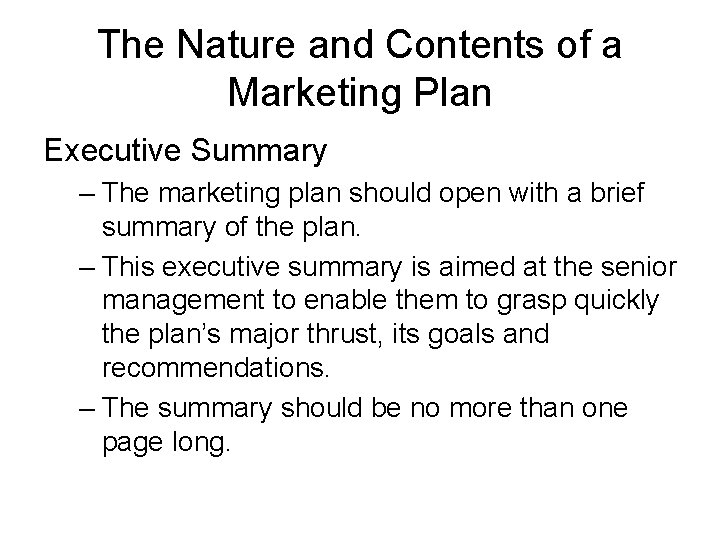 The Nature and Contents of a Marketing Plan Executive Summary – The marketing plan