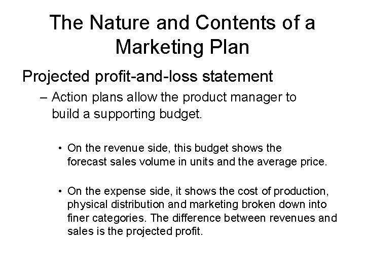 The Nature and Contents of a Marketing Plan Projected profit-and-loss statement – Action plans