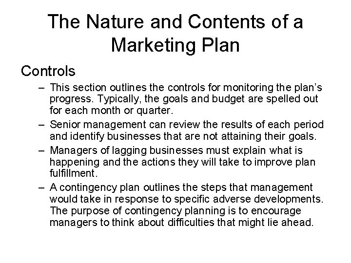 The Nature and Contents of a Marketing Plan Controls – This section outlines the