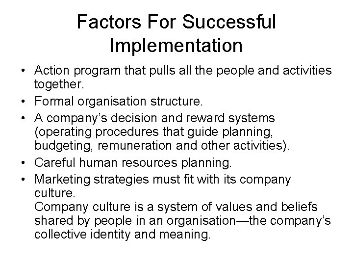 Factors For Successful Implementation • Action program that pulls all the people and activities