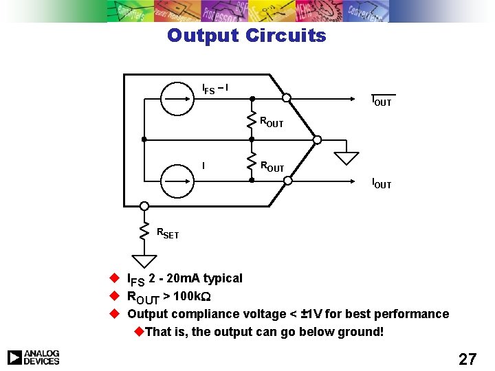 Output Circuits IFS – I IOUT ROUT IOUT RSET u u u IFS 2 Output Circuits IFS – I IOUT ROUT IOUT RSET u u u IFS 2
