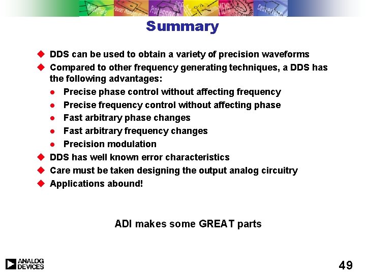 Summary u DDS can be used to obtain a variety of precision waveforms u Summary u DDS can be used to obtain a variety of precision waveforms u