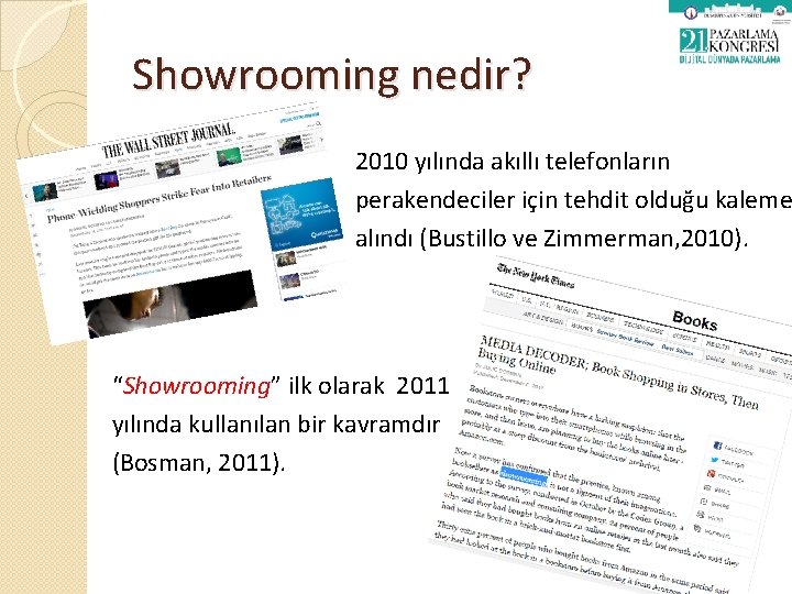 Showrooming nedir? 2010 yılında akıllı telefonların perakendeciler için tehdit olduğu kaleme alındı (Bustillo ve